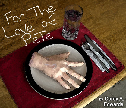 For the Love of Pete by Corey A. Edwards